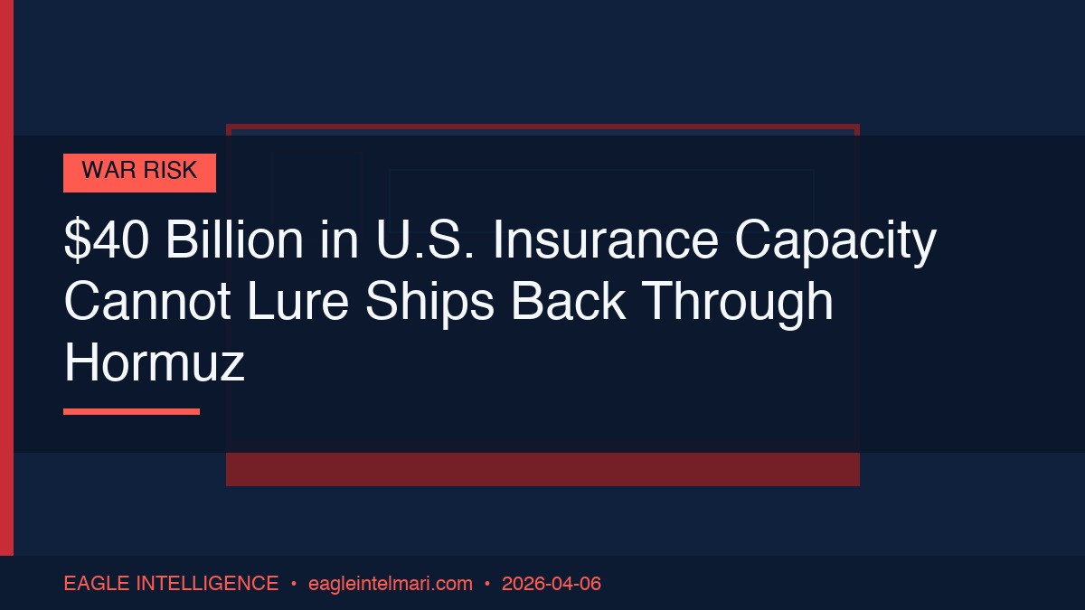 $40 Billion in U.S. Insurance Capacity Can't Lure Ships Back Through Hormuz